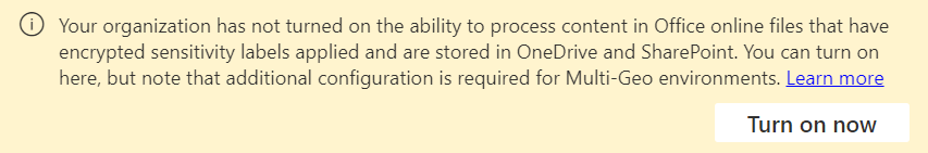 Your organization has not turned on the ability to process content in Office 365 online files that have encrypted sensitivity labels applied and are stored in OneDrive and SharePoint.