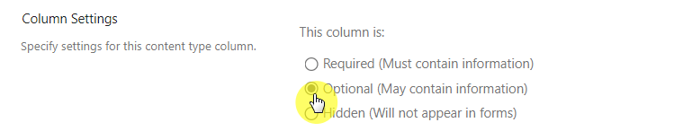 The SharePoint column settings page shows options for configuring a content type column. Under “This column is,” three radio buttons are available: “Required (Must contain information),” “Optional (May contain information),” and “Hidden (Will not appear in forms).” A cursor is selecting the “Optional” option, which is highlighted.