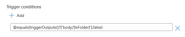 A screenshot showing a Trigger conditions section with an option to add a condition and an existing condition using the expression: @equals(triggerOutputs()?[body/{IsFolder}],false).
