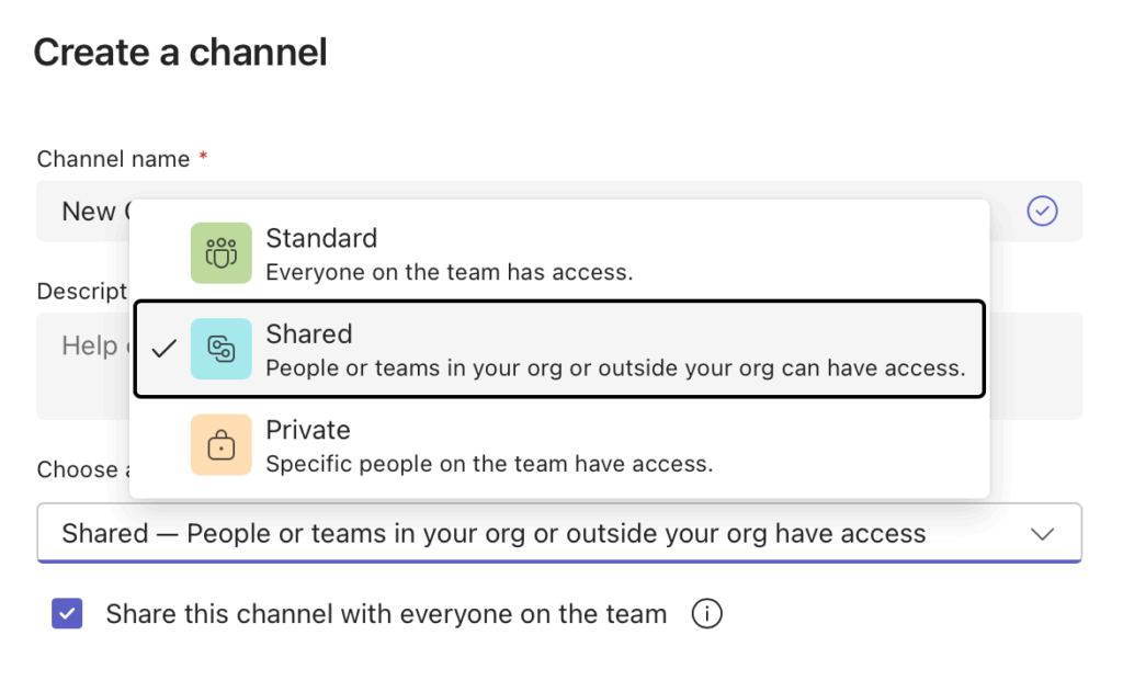 A dropdown menu for selecting a channel type shows three options: Standard (everyone on the team has access), Shared (people or teams in or outside the organization can have access), and Private (specific people have access).