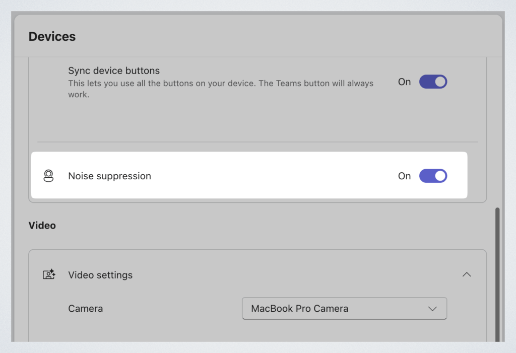 A computer settings screen showing Sync device buttons and Noise suppression options, both toggled on. Below, Video settings displays Camera set to MacBook Pro Camera.